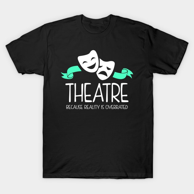 Theatre Nerd Funny T-Shirt by KsuAnn